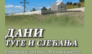 Bilten 182 - 27 godina poslije - „Dani tuge i sjećanja“ - Sjećanje na izgon Srba iz RSK u avgustu 1995.